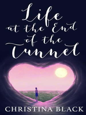 cover image of Life At the End of the Tunnel